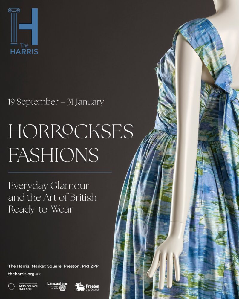 Exhibition poster for "Horrockses Fashions" at The Harris, showcasing a patterned blue and green dress on a mannequin. Dates: Sept 19-Jan 31. Text: "Everyday Glamour and the Art of British Ready-to-Wear."