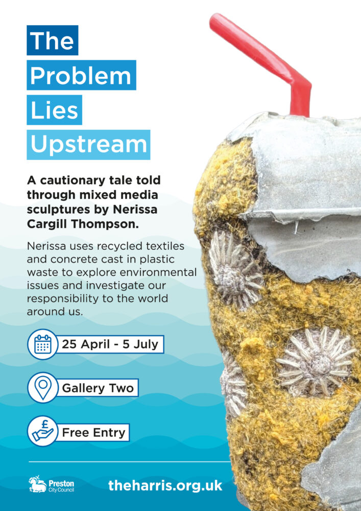 Alt text: "Poster for 'The Problem Lies Upstream' exhibition. Features a mixed media sculpture with recycled materials and plastic waste. Event details: April 25 - July 5, Gallery Two, free entry. Organized by Nerissa Cargill Thompson, focusing on environmental issues. Blue background with event icons."