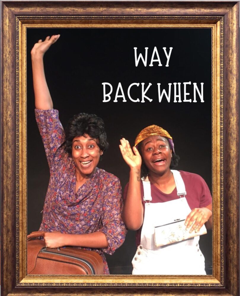 Two people waving in a large frame with white writing of: Way Back When
