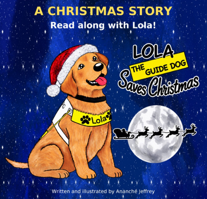Book cover for Lola The Guide Dog Saves Christmas, featuring a dog wearing a Santas hat.